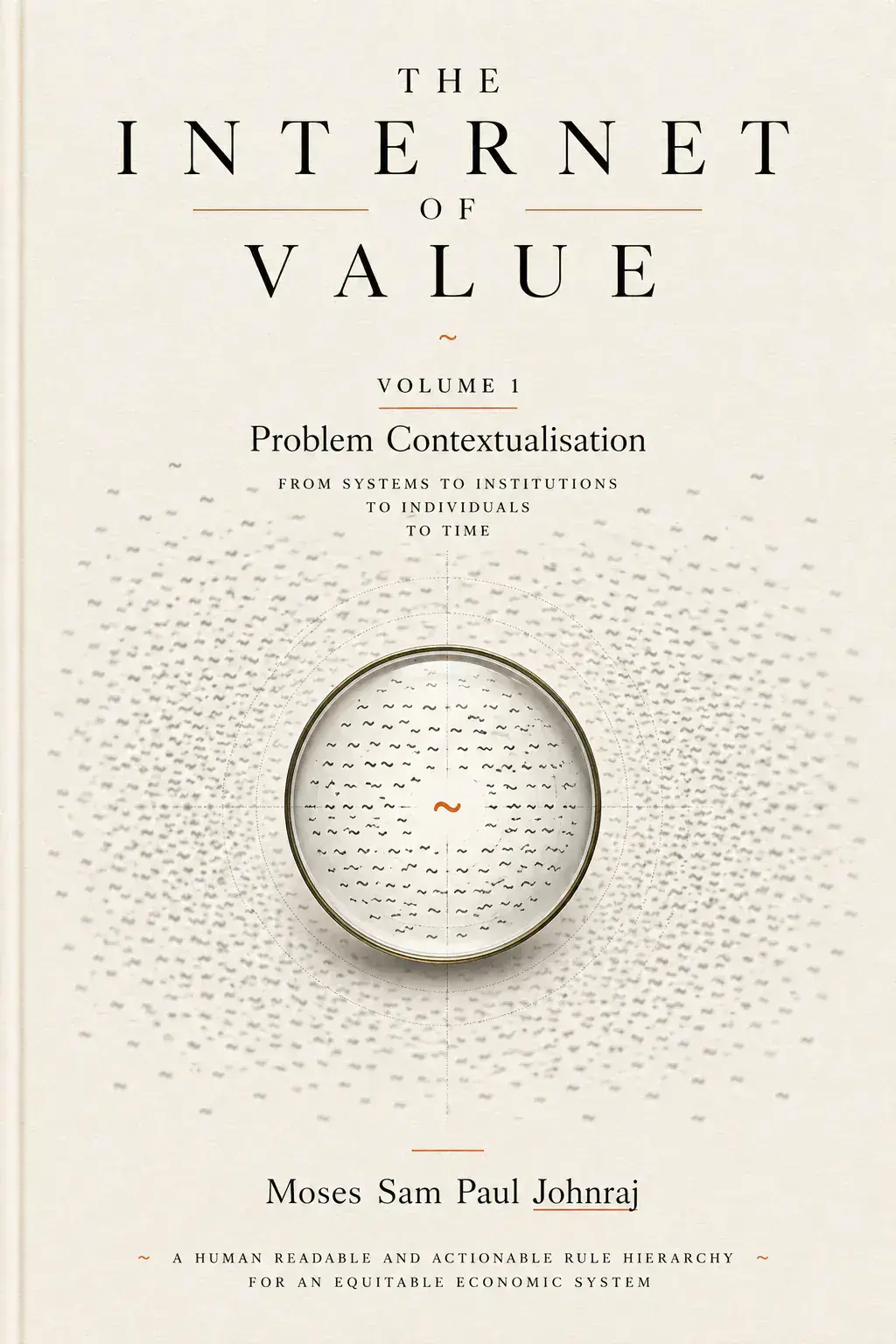The Internet of Value, Volume I: Problem Contextualisation
