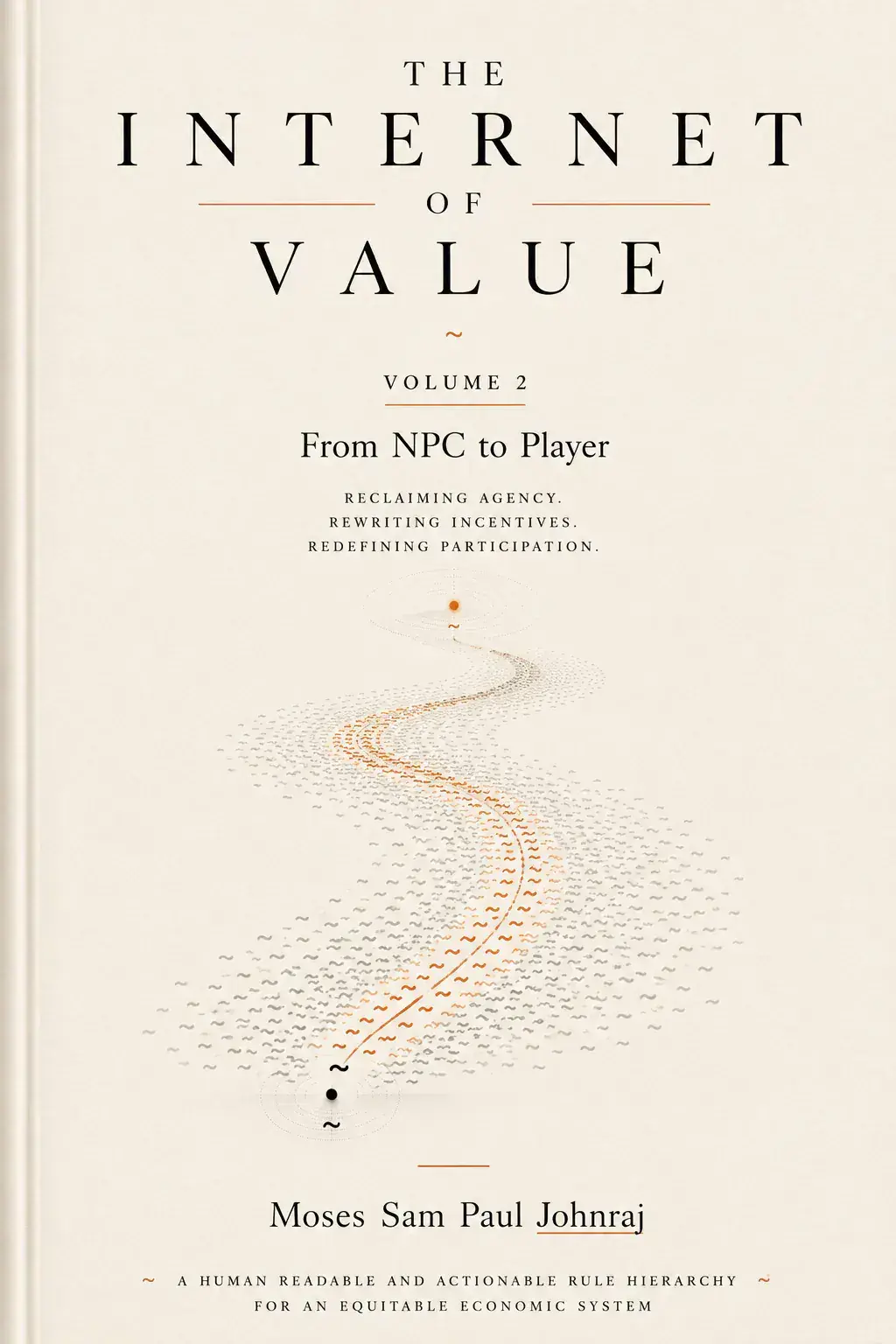 The Internet of Value, Volume II: From NPC to Player