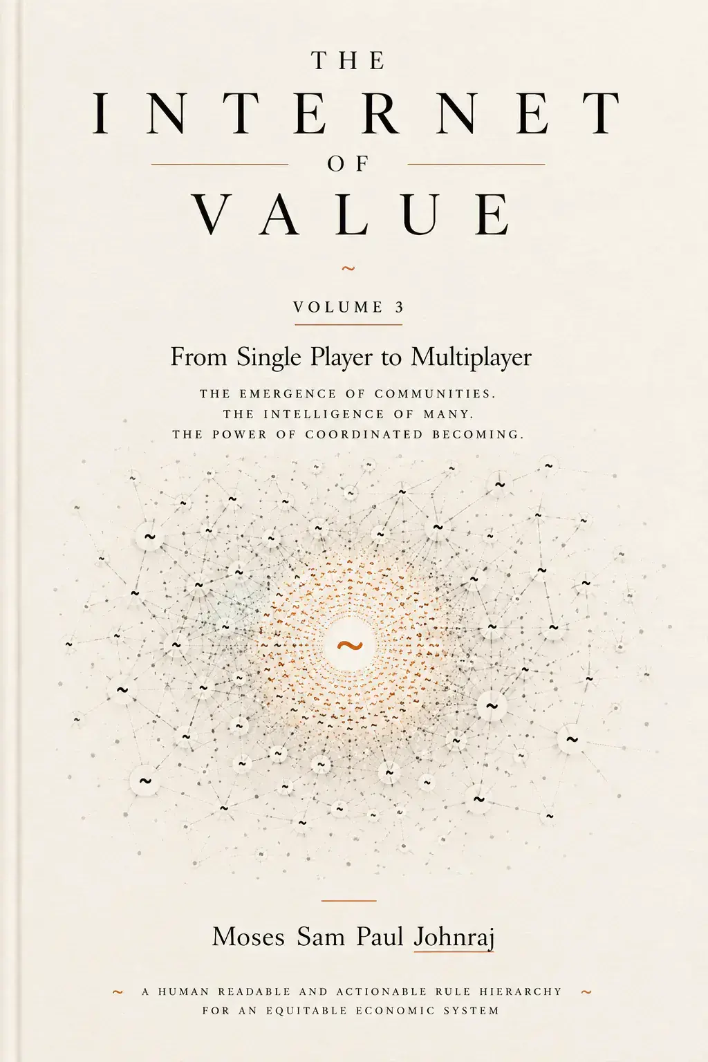 The Internet of Value, Volume III: From Single Player to Multiplayer
