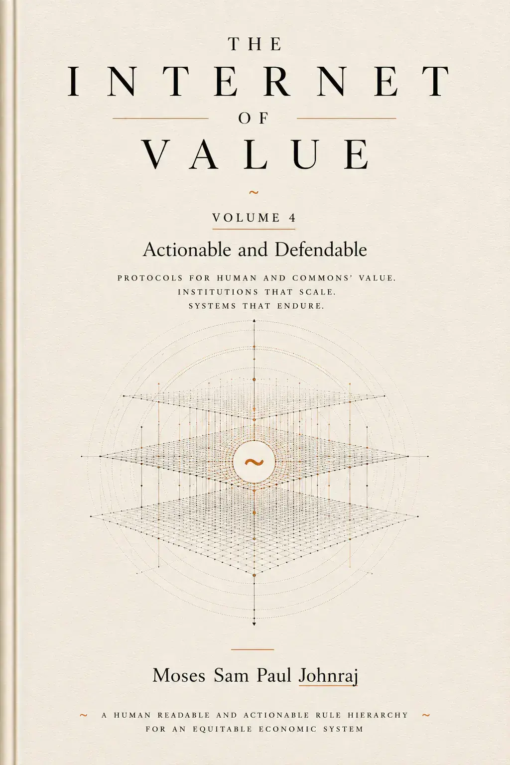 The Internet of Value, Volume IV: Actionable and Defendable